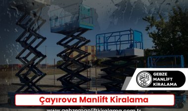 Çayırova Manlift Kiralama