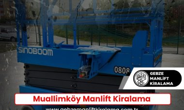 Muallimköy Manlift Kiralama