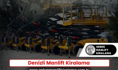 Denizli Manlift Kiralama