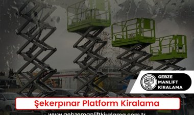 Şekerpınar Platform Kiralama