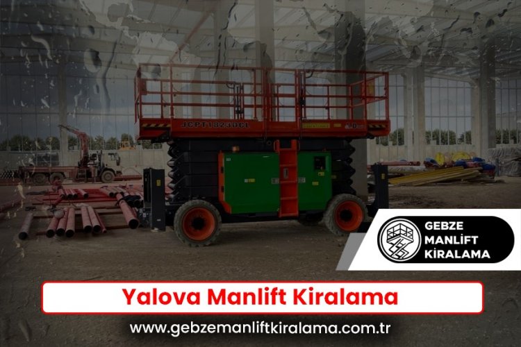 Yalova Manlift Kiralama