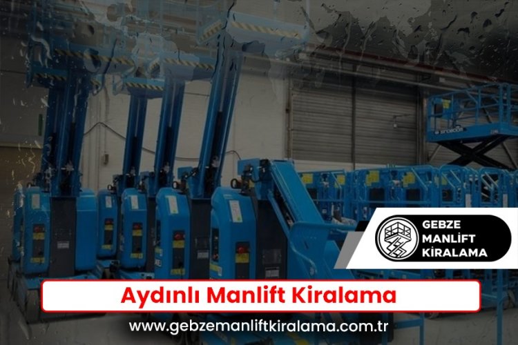 Aydınlı Manlift Kiralama