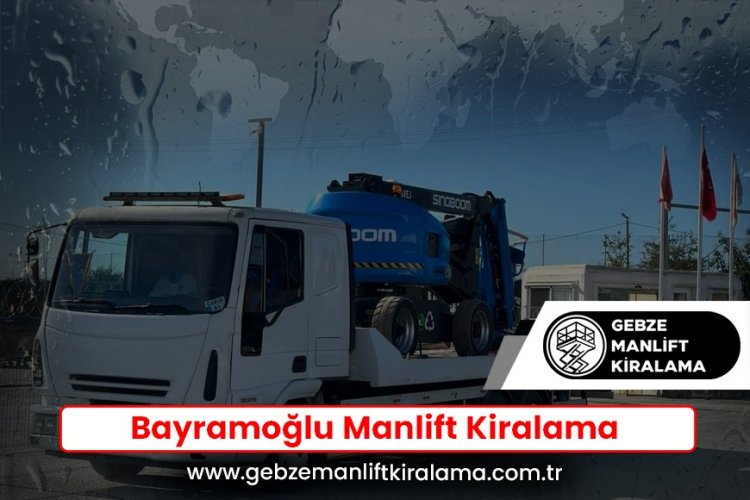 Bayramoğlu Manlift Kiralama