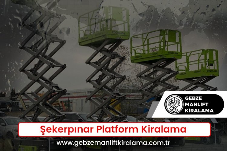 Şekerpınar Platform Kiralama