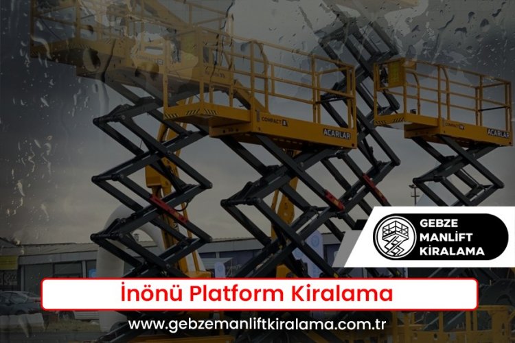 İnönü Platform Kiralama