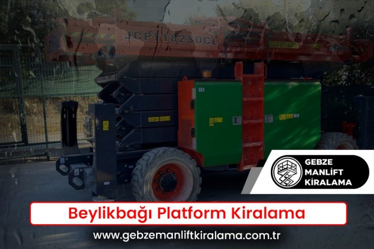 Beylikbağı Platform Kiralama