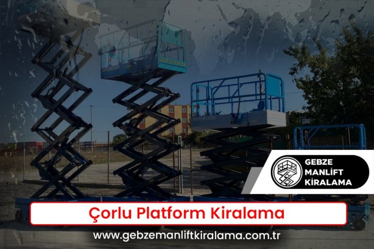 Çorlu Platform Kiralama